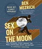 Sex on the Moon: The Amazing Story Behind the Most Audacious Heist in History