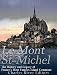 Le Mont Saint-Michel: The History and Legacy of France’s Most Famous Island Commune