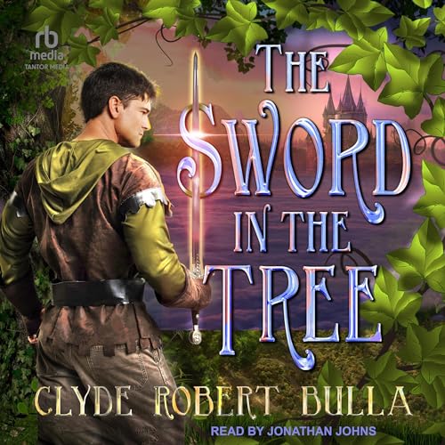 Audiobook: The Sword in the Tree by Clyde Robert Bulla episode artwork