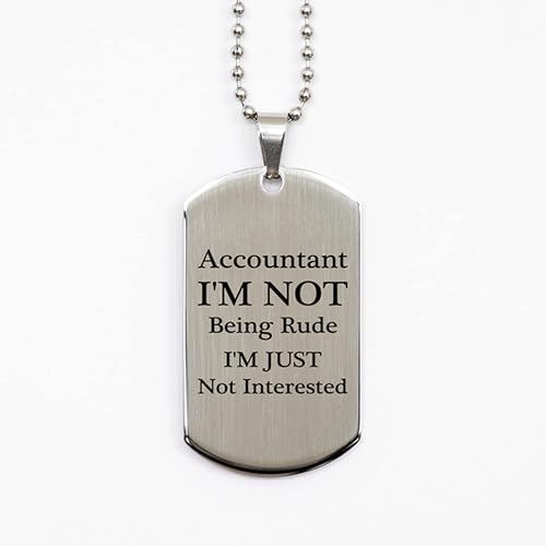 Dog Tag Necklace, Accountant, Accountant. I'm Not Being Rude I'm Just Not Interested, Silver Stainless Steel, Engraved
