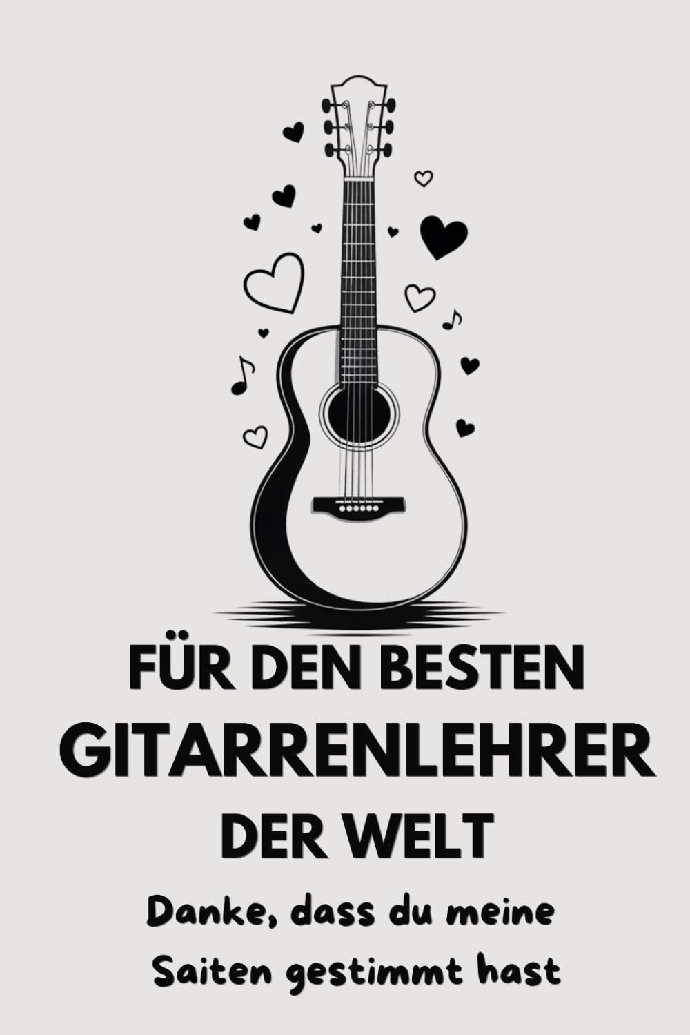 Für den besten Gitarrenlehrer der Welt: Danke, dass du meine Saiten gestimmt hast