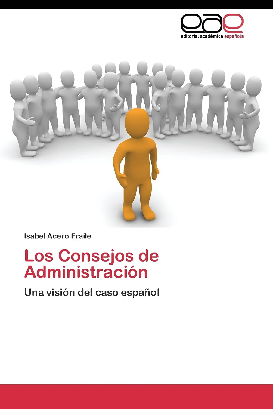 Los Consejos de Administración: Una visión del caso español