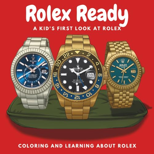 Rolex Ready: Kid's First Look at Rolex: Coloring & Learning Book ...
