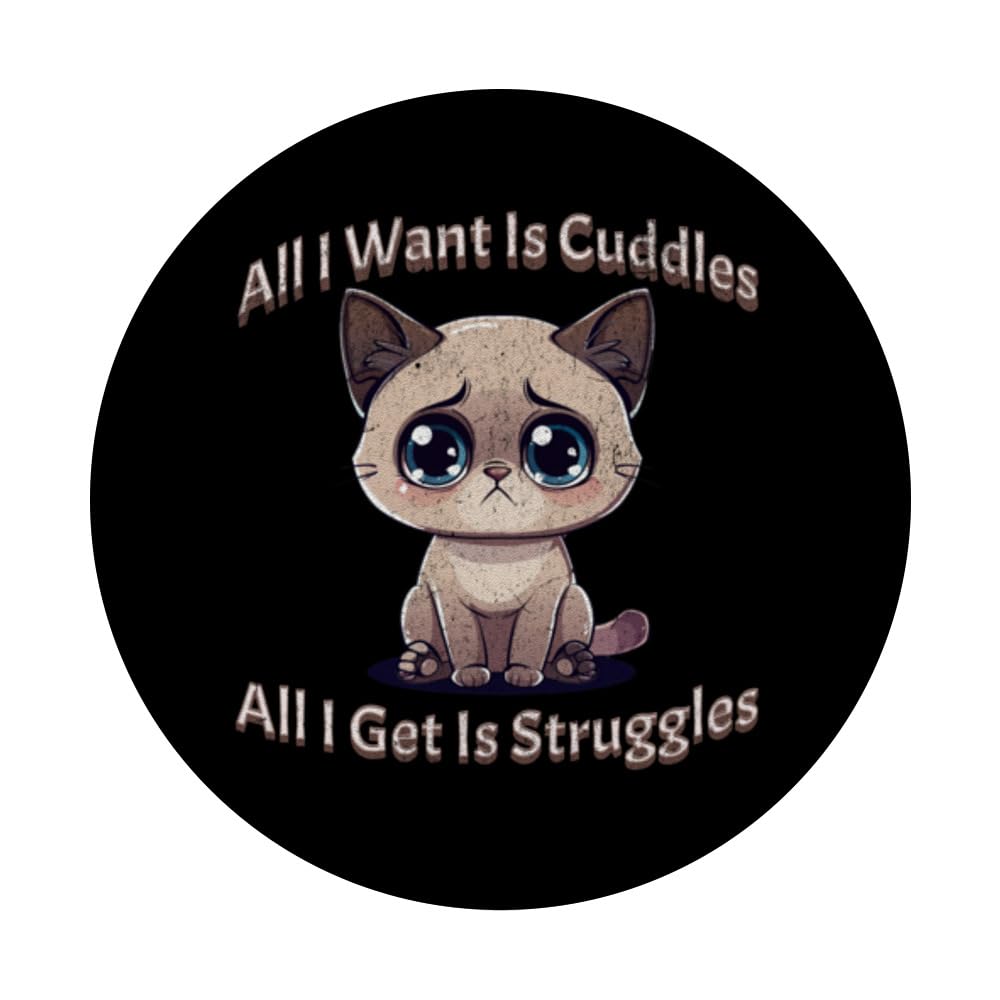 All I Want Is Cuddles All I Get Is Struggles Funny Cat Lover PopSockets Swappable PopGrip, Black - Image 3