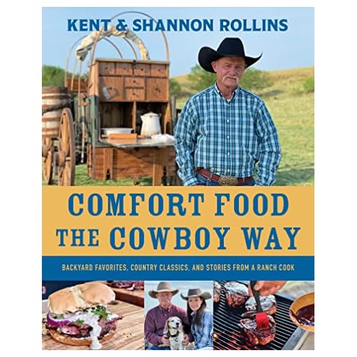 Comfort Food The Cowboy Way: Backyard Favorites, Country Classics, and Stories from a Ranch Cook