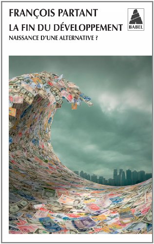 LA FIN DU DEVELOPPEMENT. Naissance d'une alternative?