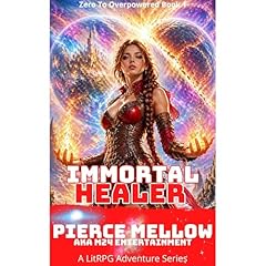 Immortal Healer Zero To Overpowered Book 1 Audiobook By Pierce Mellow cover art
