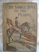 The Saddle Boys on the Plains or After a Treasure of Gold B0027WR5SO Book Cover