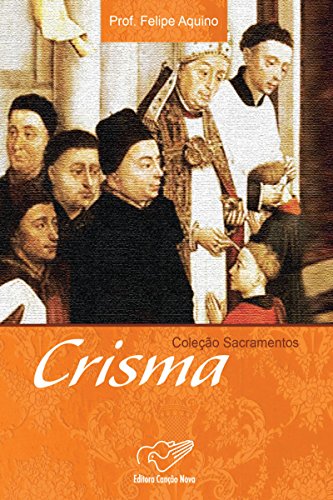 Crisma (Coleção Sacramentos)