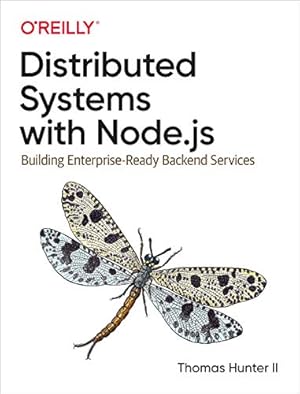 Book cover Distributed Systems with Node.js: Building Enterprise-Ready Backend Services