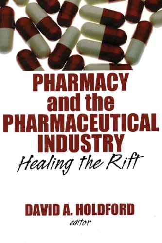 Pharmacy and the Pharmaceutical Industry: Healing the Rift ...