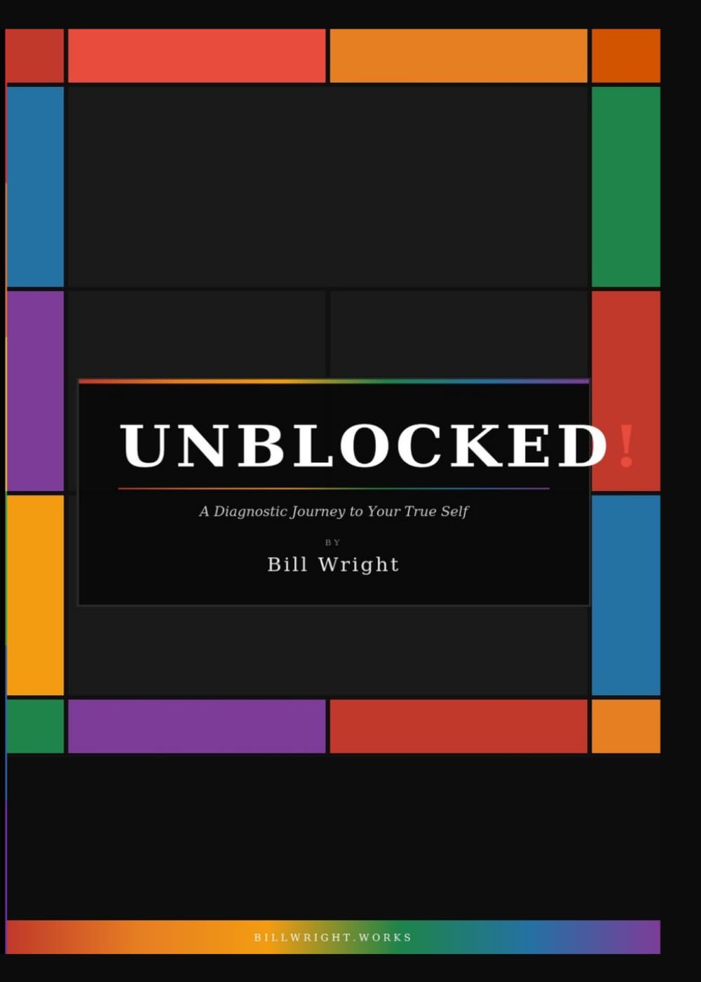 Unblocked!: A Diagnostic Journey to Your True Self