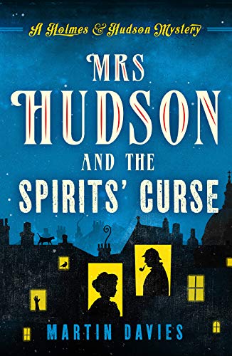 Mrs Hudson and the Spirits' Curse (A Holmes & Hudson Mystery Book 1)