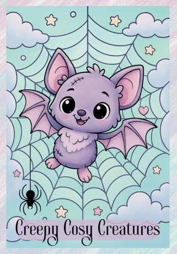 Coloring Book - Creepy Cosy Creatures: Cute Horror animals and monsters, Kawaii, Pastel Goth, Halloween, Spooky Gothic for Adults and Teens