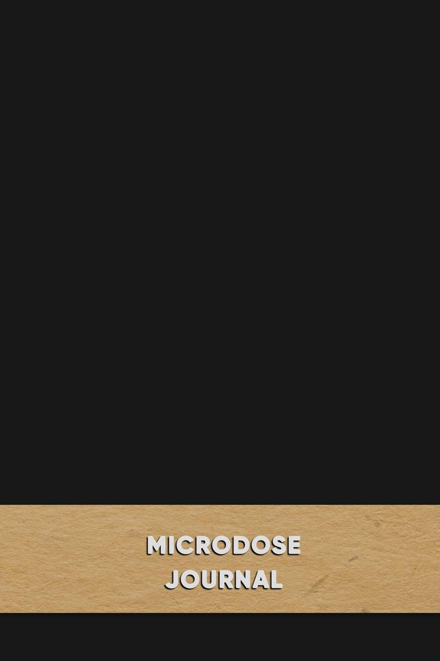Microdose Journal: Microdosing diary for tracking and improving your mico-dose journey | Plain black cover diary design