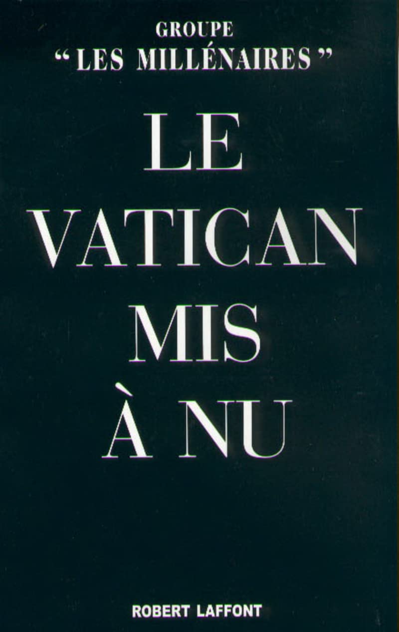 Le Vatican mis à nu [Paperback] MILLENAIRES, LES