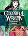 Colorful Women in History Volume 2: A Coloring Book
