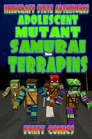 Adolescent Mutant Samurai Terrapins: Minecraft Steve Adventures 1539088308 Book Cover
