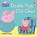 Peppa Pig: Daddy Pig's Old Chair (English Edition)