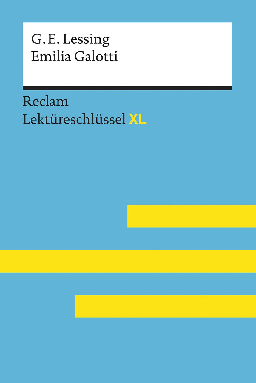 Gotthold Ephraim Lessing: Emilia Galotti: Lektüreschlüssel XL