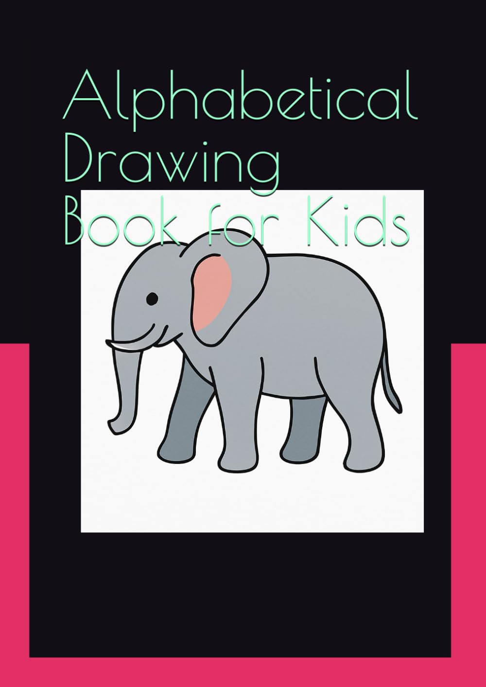 Alphabetical Drawing Book for Kids: Learn & Play – Alphabetical Drawing Book