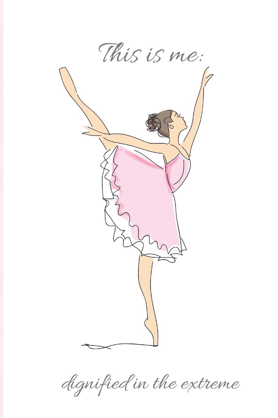 This is me: dignified in the extreme: A Blank Ruled Journal