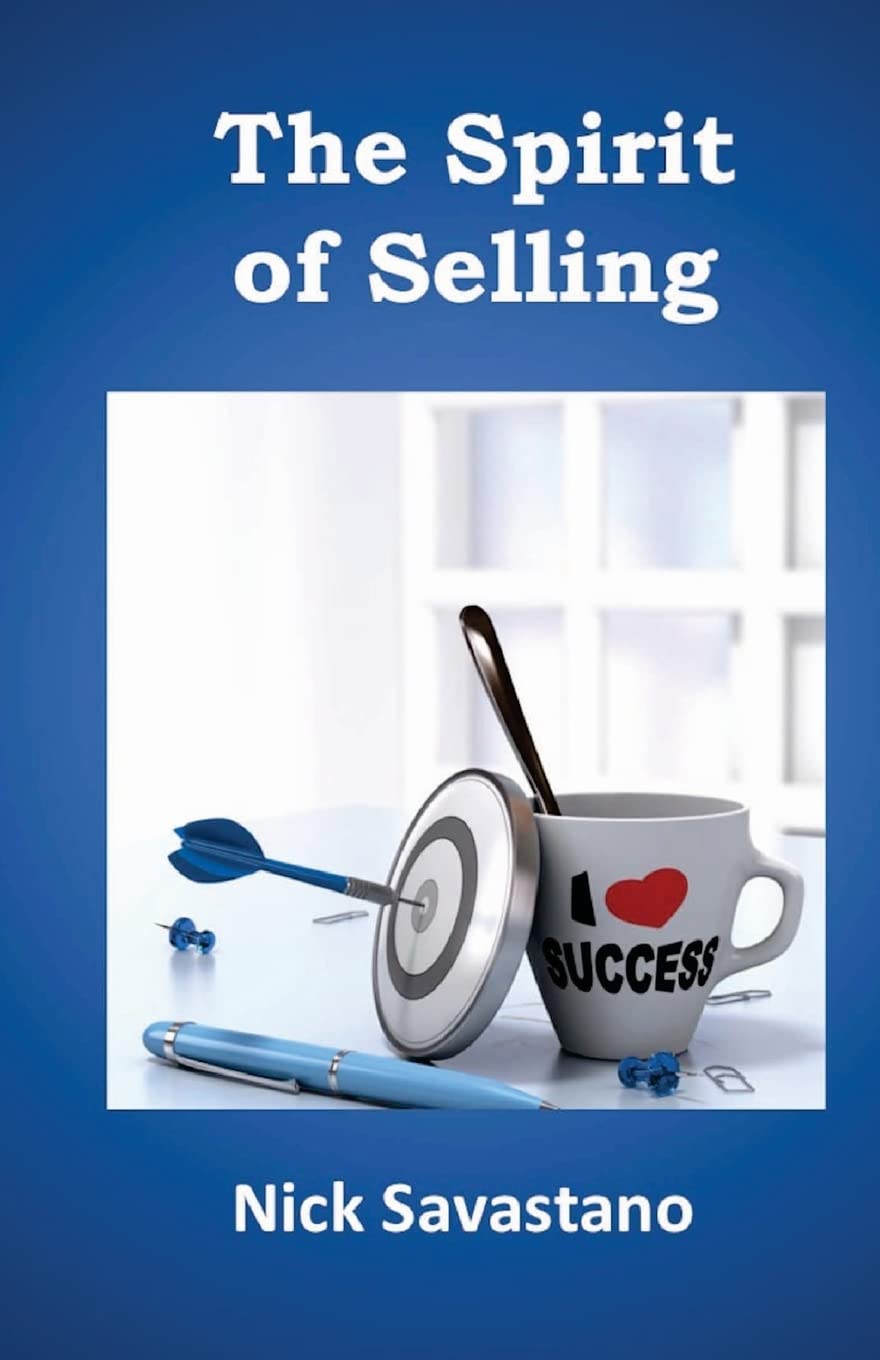 The Spirit of Selling: The 5Ds of Successful Selling: Volume 1 (The Spirit Series)