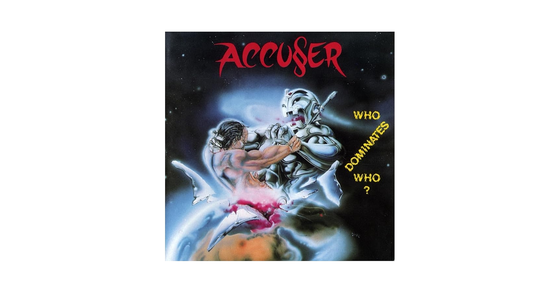 ACCUSER 「WHO DOMINATES WHO ?」 スラッシュメタル ACCUSER