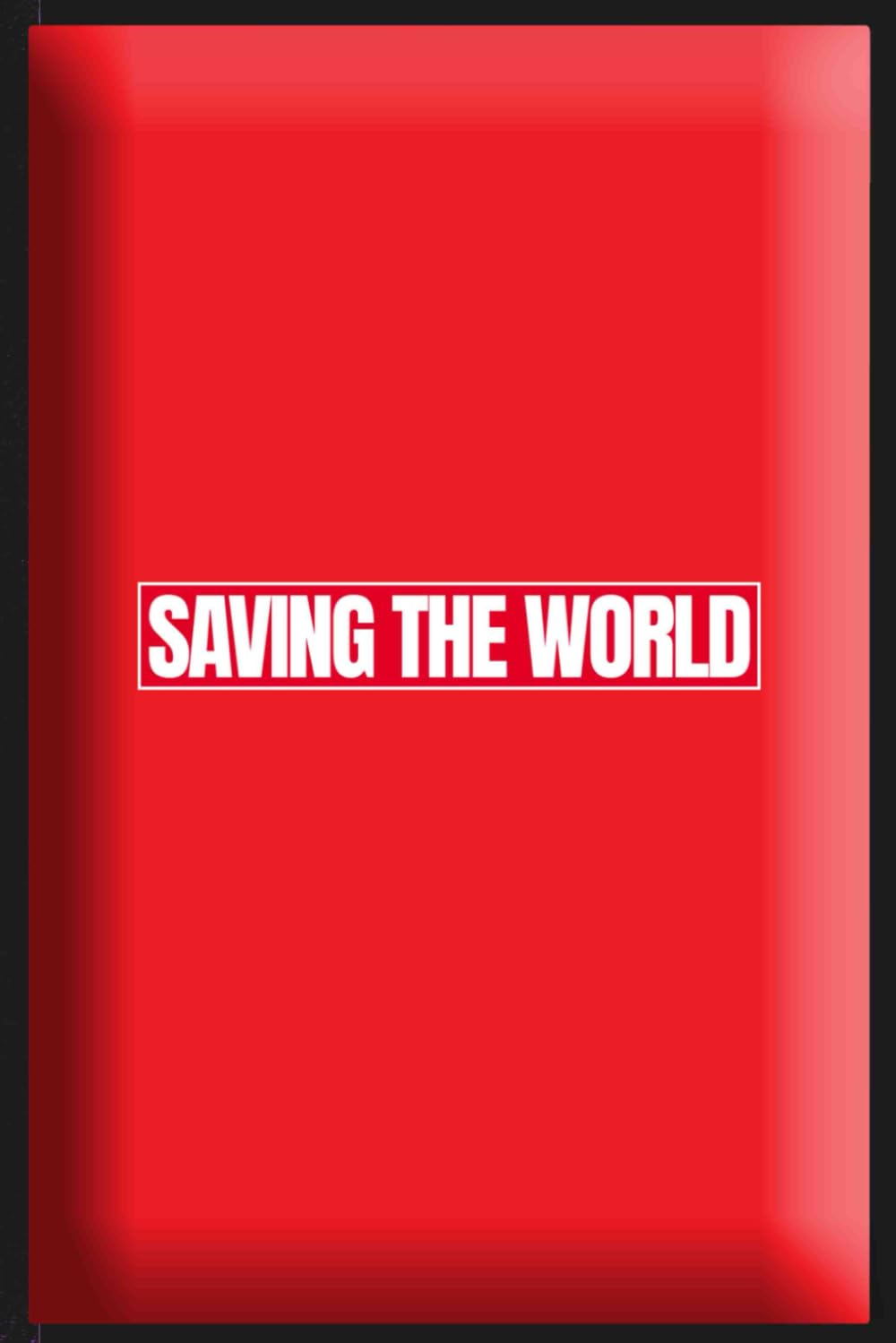 Saving The World