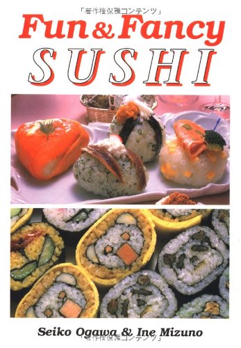 Fun and Fancy Sushi by Ogawa, Seiko, Mizuni, Ine (1999) Paperback