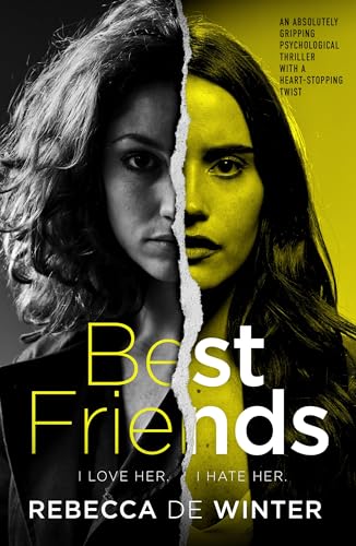 Best Friends: An absolutely gripping psychological thriller with a heart-stopping