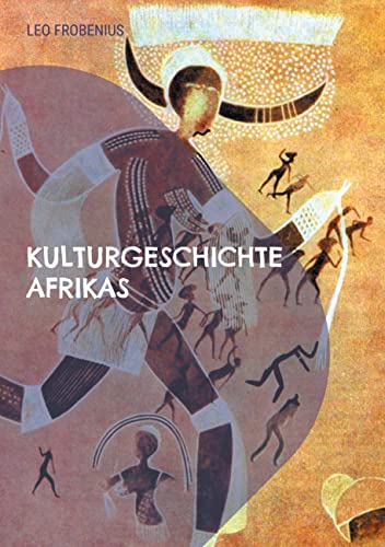 Kulturgeschichte Afrikas: Mit 164 Bildtafeln und 181 Figuren im Text (Toppbook Wissen)