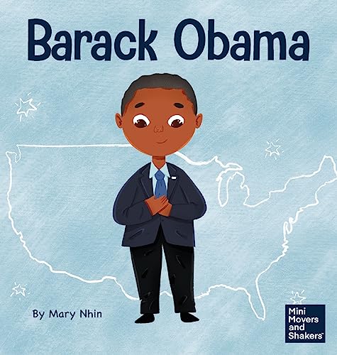 Barack Obama: A Kid's Book About Becoming the First Black President of the United States (Mini Movers and Shakers)