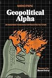 Geopolitical Alpha: An Investment Framework for Predicting the Future