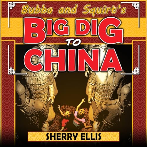 Bubba and Squirt's Big Dig to China by Sherry Ellis episode artwork