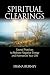 Spiritual Clearings: Sacred Practices to Release Negative Energy and Harmonize Your Life