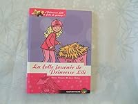 princesse lili t.9 - La folle journée de Princesse Lili (LITTÉRATURE JEUNESSE (A)) 2081224186 Book Cover