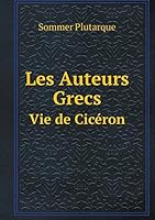Les Auteurs Grecs Vie de Cicéron 5519236232 Book Cover