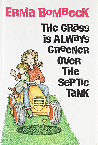 The Grass Is Always Greener over the Septic Tank 0070064504 Book Cover