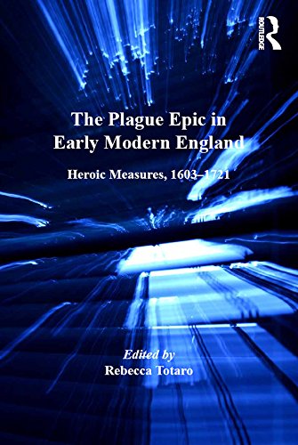 The Plague Epic in Early Modern England: Heroic Measures, 1603–1721