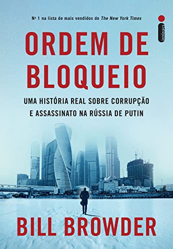 Ordem de bloqueio: Uma história real sobre corrupção e assassinato na Rússia de Putin