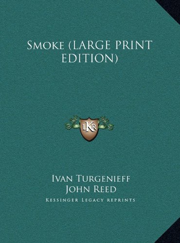 Smoke (LARGE PRINT EDITION): Turgenieff, Ivan, Reed, John ...
