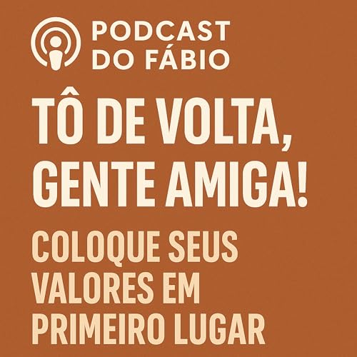 🎙️ T&ocirc; de volta, gente amiga! 🙌