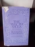 The way to Nicea: The dialectical development of trinitarian theology