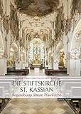  Die Stiftskirche St. Kassian: Regensburgs älteste Pfarrkirche