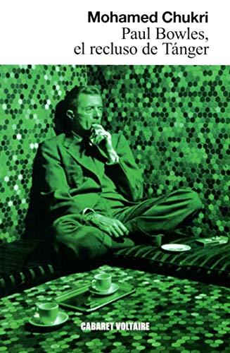 Paul Bowles, El Recluso De Tánger