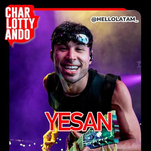 CHARLOTTYANDO #24 con YESAN