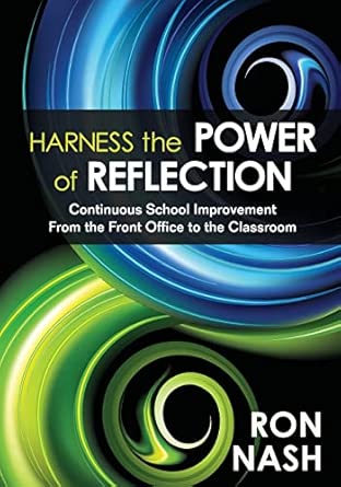 Harness the Power of Reflection: Continuous School Improvement From the Front Office to the Classroom book cover