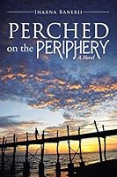 Perched on the Periphery 1482888211 Book Cover
