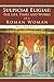Sulpiciae Eligiae: The LIfe, Times and Works of a Roman Woman